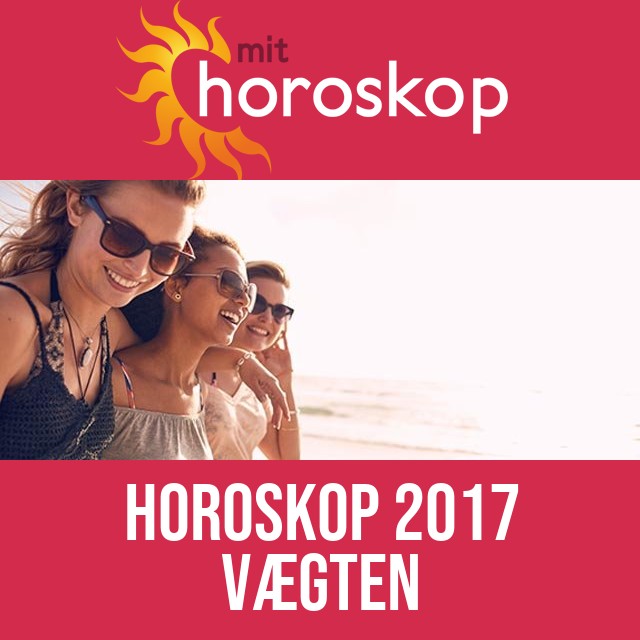 Vægten: Horoskop 2017