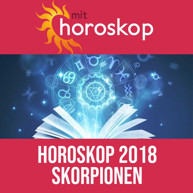 Skorpionen: Horoskop 2018