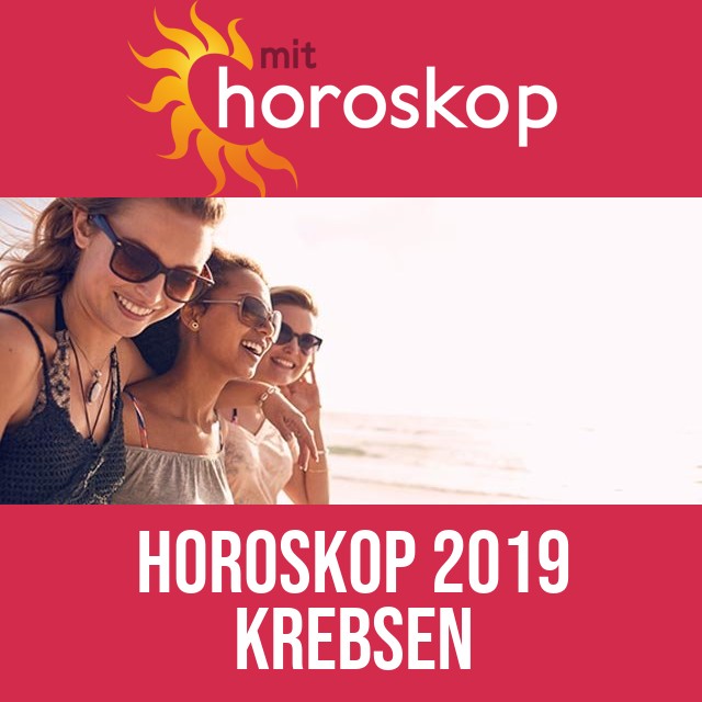 Krebsen: Horoskop 2019