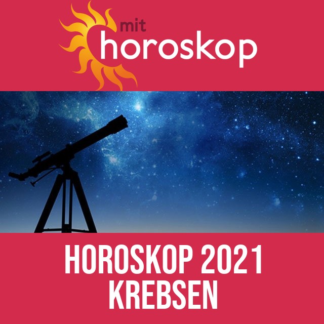 Krebsen: Horoskop 2021