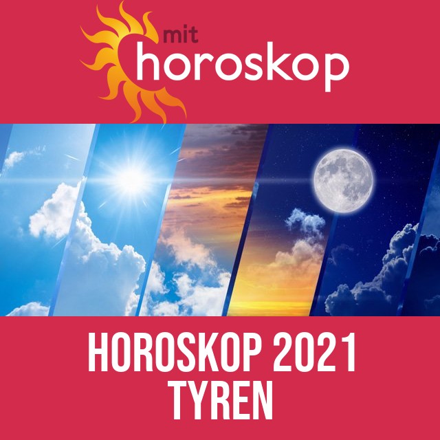 Tyren: Horoskop 2021