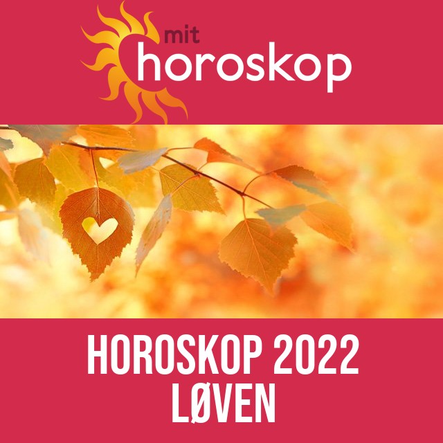 Løven: Horoskop 2022