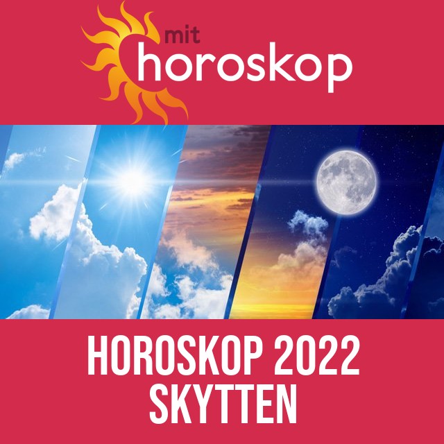 Skytten: Horoskop 2022