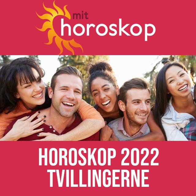 Tvillingerne: Horoskop 2022