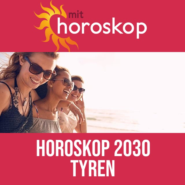 Tyren: Horoskop 2030