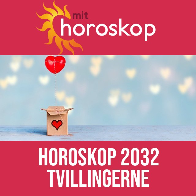 Tvillingerne: Horoskop 2032
