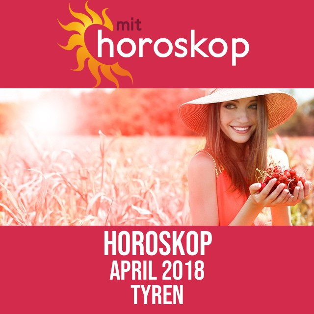 Tyren: Horoskop April 2018