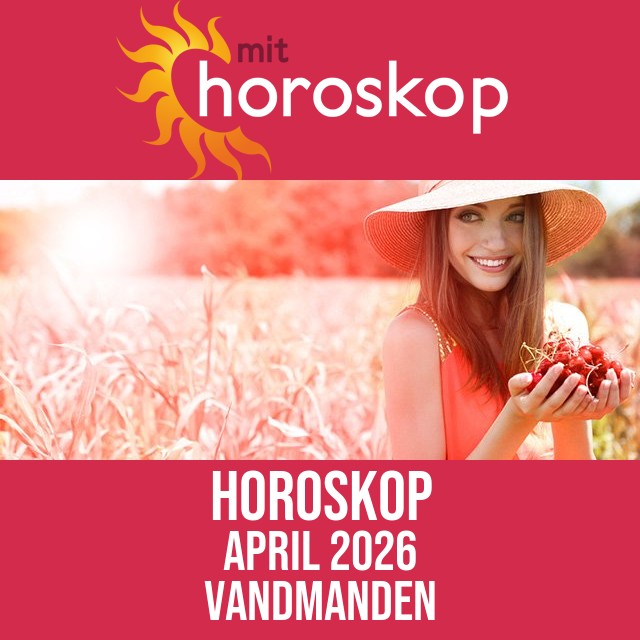 Vandmanden: Horoskop April 2026