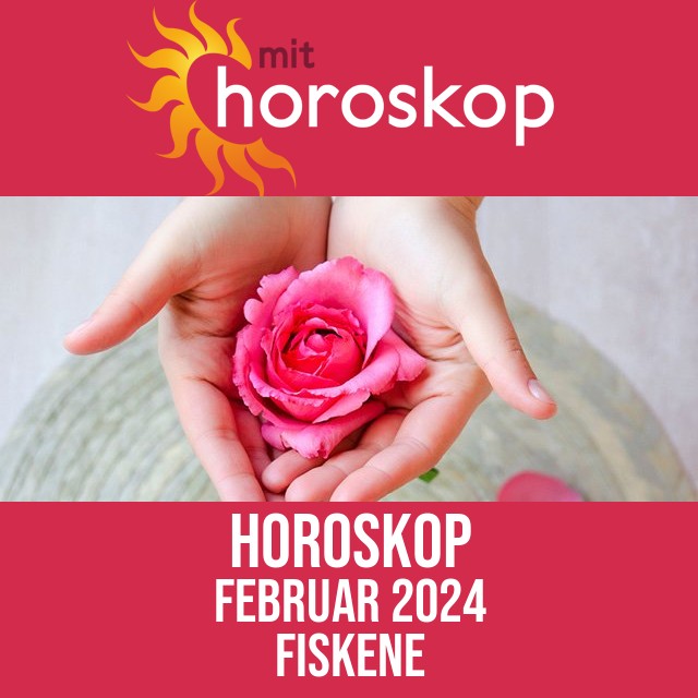 Fiskene: Horoskop Februar 2024