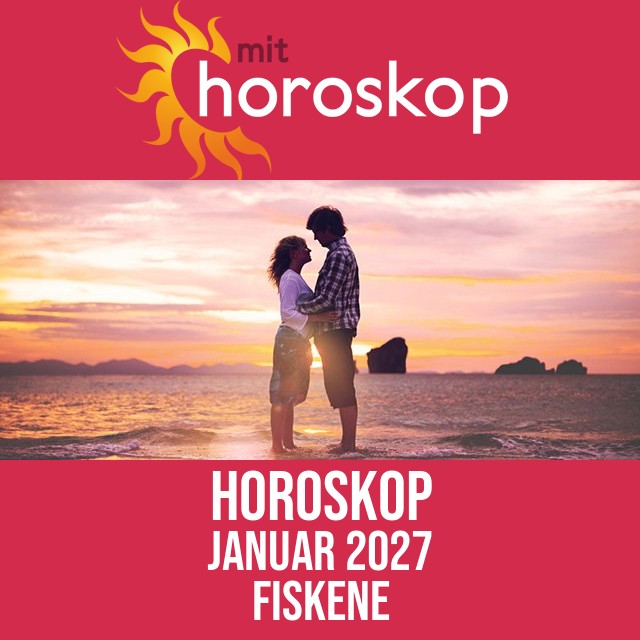 Fiskene: Horoskop Januar 2027