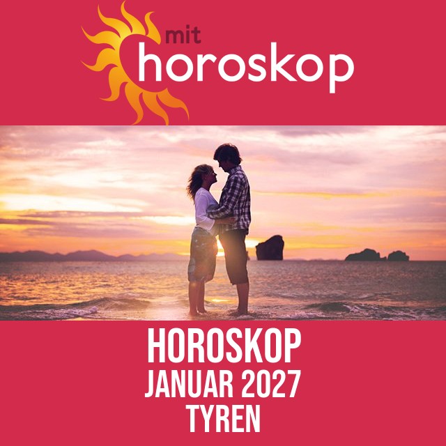 Tyren: Horoskop Januar 2027