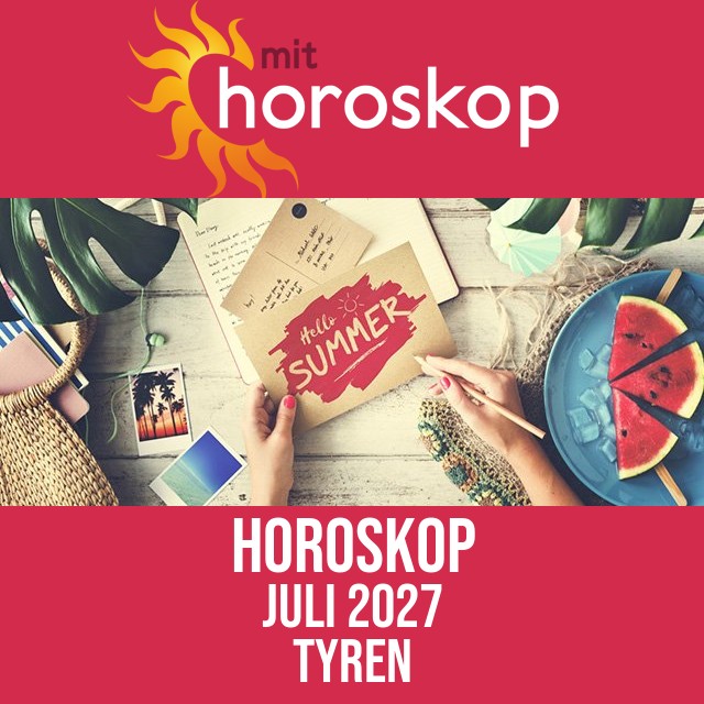 Tyren: Horoskop Juli 2027