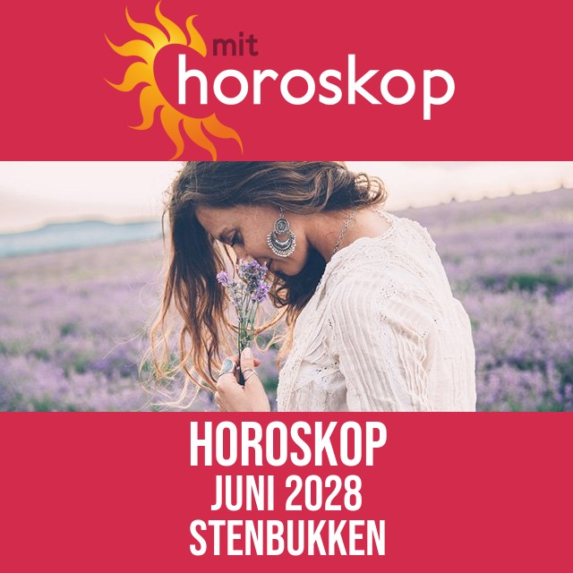 Stenbukken: Horoskop Juni 2028