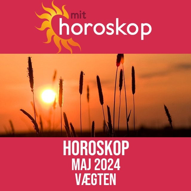Vægten: Horoskop Maj 2024