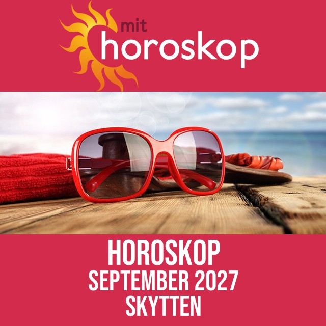Skytten: Horoskop September 2027