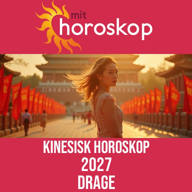 Kinesisk Horoskop for Dragen 2027