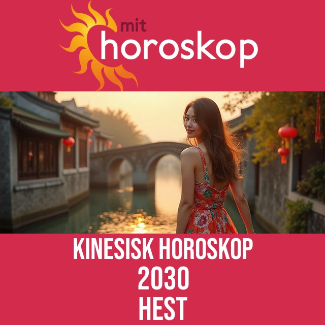 Kinesisk Horoskop for Hesten 2030