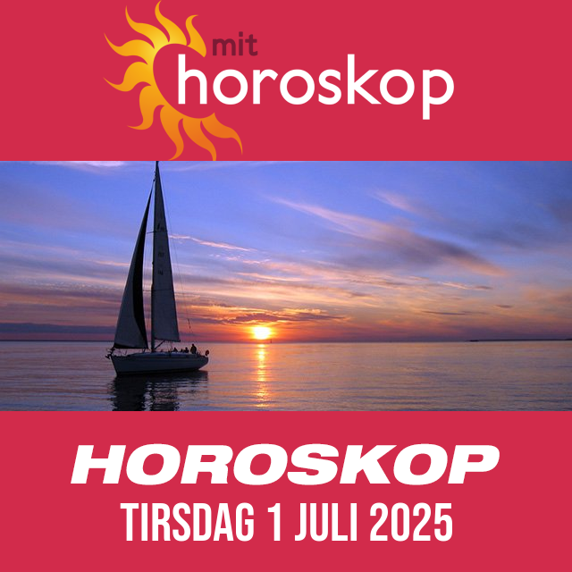 Daglig horoskop for Tirsdag 1 Juli 2025