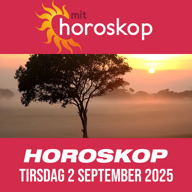 Daglig horoskop for Tirsdag 2 September 2025