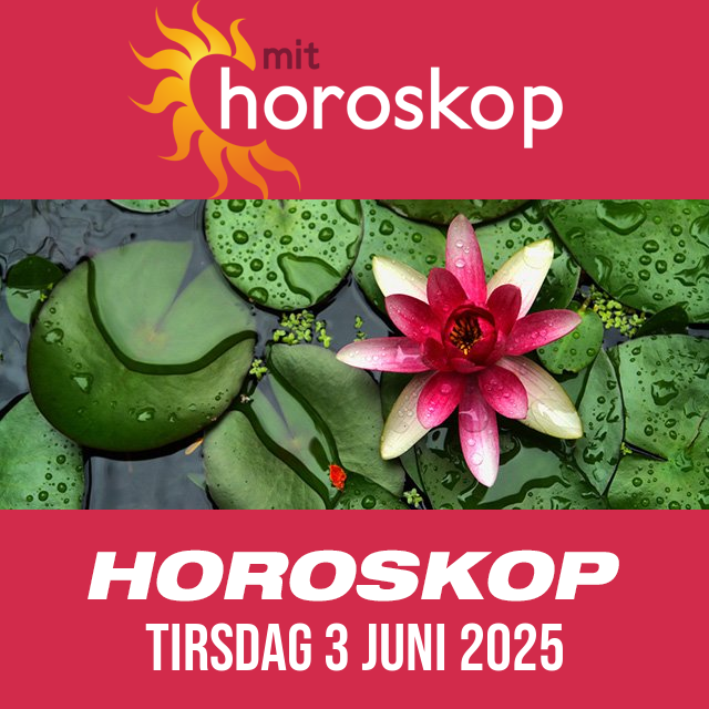 Daglig horoskop for Tirsdag 3 Juni 2025