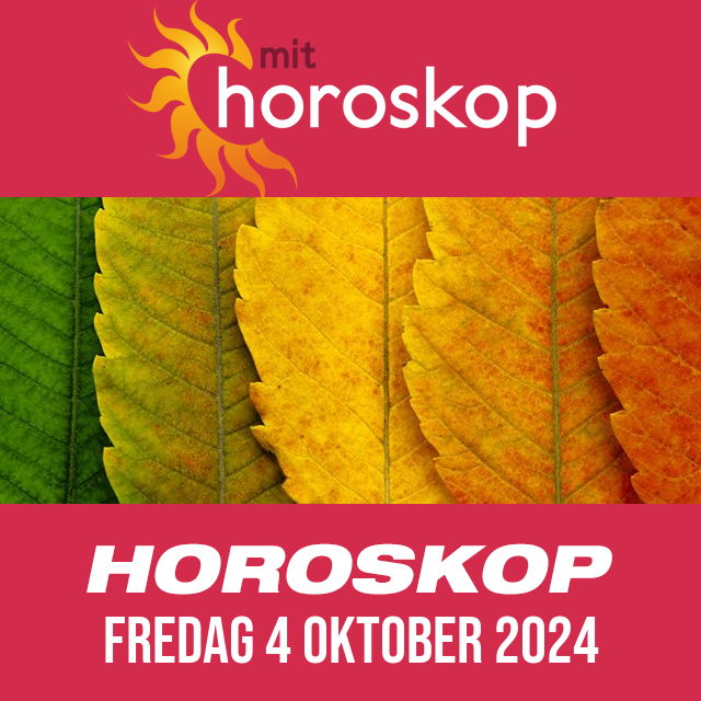 Daglig horoskop for Fredag 4 Oktober 2024