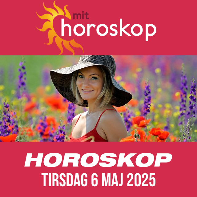 Daglig horoskop for Tirsdag 6 Maj 2025