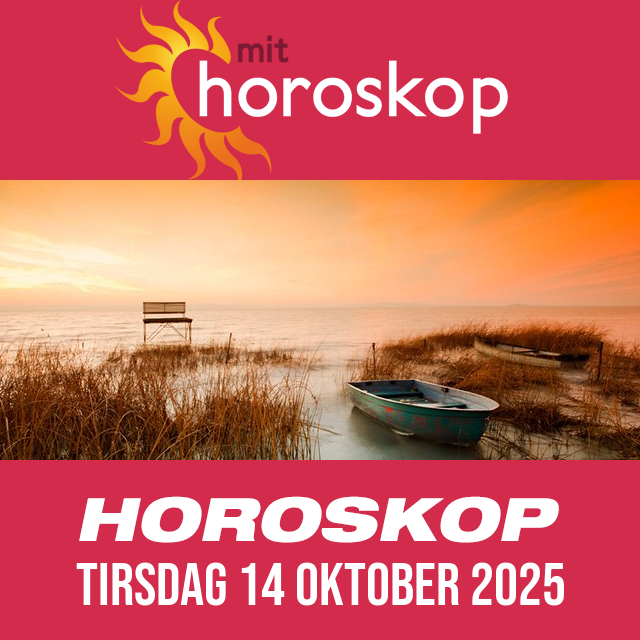 Daglig horoskop for Tirsdag 14 Oktober 2025