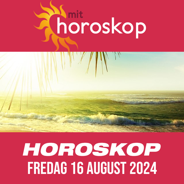 Daglig horoskop for Fredag 16 August 2024