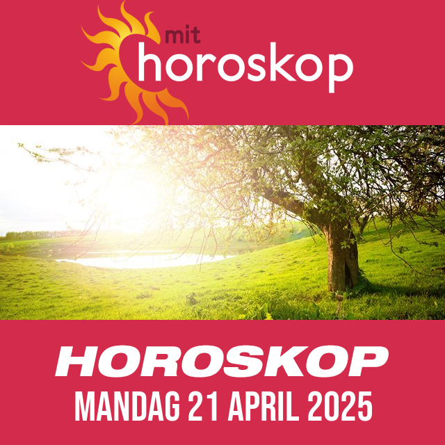 Daglig horoskop for Mandag 21 April 2025