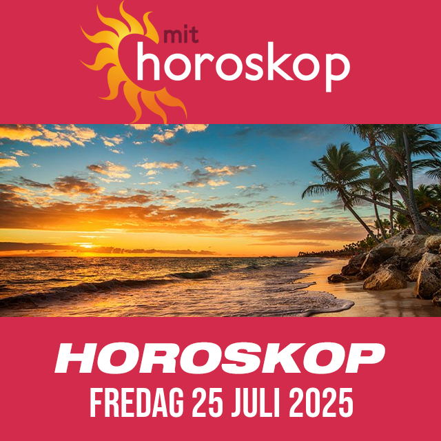 Daglig horoskop for Fredag 25 Juli 2025
