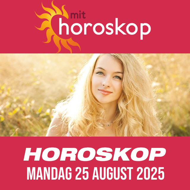 Daglig horoskop for Mandag 25 August 2025